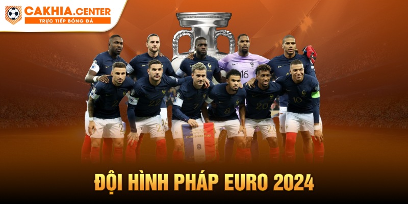 Đội hình Pháp Euro 2024